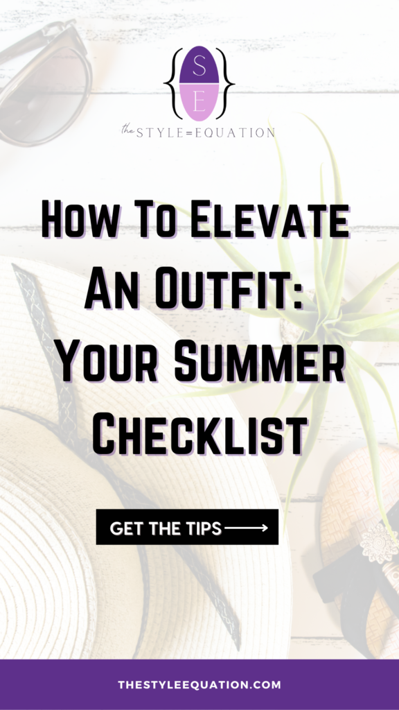 how to elevate an outfit: your summer checklist